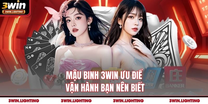 Mậu binh 3Win ưu điểm vận hành bạn nên biết