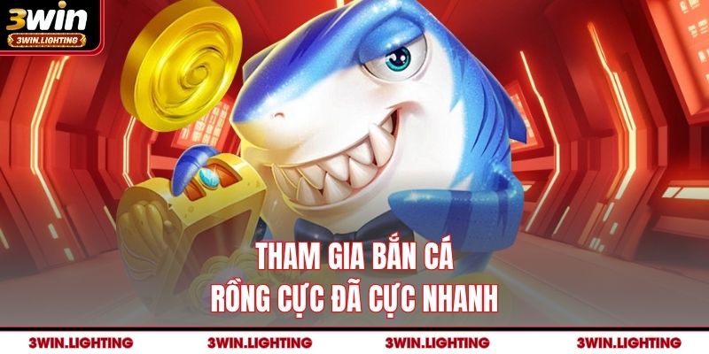 Tham gia bắn cá Rồng cực đã cực nhanh